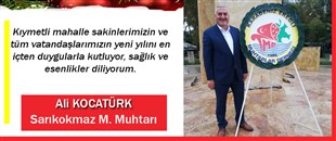 SARIKOKMAZ MAHALLE MUHTARI ALİ KOCATÜRK'ÜN YENİ YIL MESAJI..