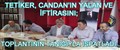 TETİKER, CANDAN'IN 'YALAN VE İFTİRASINI', TANIĞIYLA İSPATLADI..