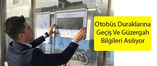 Otobüs Duraklarına Geçiş Ve Güzergah Bilgileri Asılıyor