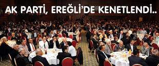 AK PARTİ, SEÇİM ÖNCESİ EREĞLİ'DE KENETLENDİ..