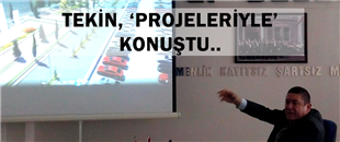 TEKİN, MECLİSTE 'PROJELERİYLE' KONUŞTU..