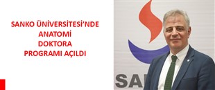 SANKO ÜNİVERSİTESİ’NDE ANATOMİ DOKTORA PROGRAMI AÇILDI