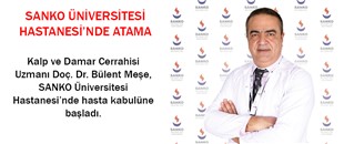 SANKO ÜNİVERSİTESİ HASTANESİ’NDE ATAMA