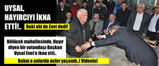 UYSAL İKNA ETTİ, BAKİ ABİDE 'EVET' DEDİ..