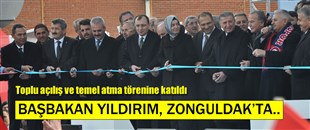 BAŞBAKAN YILDIRIM, ZONGULDAK'TA..