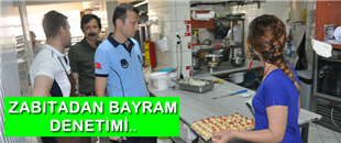 ZABITADAN BAYRAM DENETİMİ..