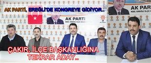 ÇAKIR, İLÇE BAŞKANLIĞINA TEKRAR ADAY..