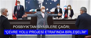 POSBIYIK’TAN SİYASİLERE ÇAĞRI; “ÇEVRE YOLU PROJESİ ETRAFINDA BİRLEŞELİM”