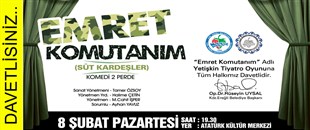 'EMRET KOMUTANIM' İSİMLİ TİYATRO OYUNUNA DAVETLİSİNİZ..