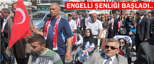 ENGELLİ ŞENLİĞİ BAŞLADI..