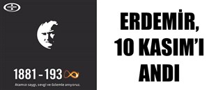 ERDEMİR, 10 KASIM'I ANDI..