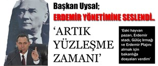 UYSAL'DAN ERDEMİR'E; 'ARTIK YÜZLEŞME ZAMANI'