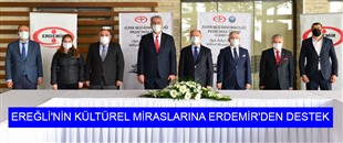 EREĞLİ'NİN KÜLTÜREL MİRASLARINA ERDEMİR'DEN DESTEK