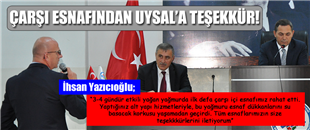 ÇARŞI ESNAFINDAN UYSAL'A TEŞEKKÜR..