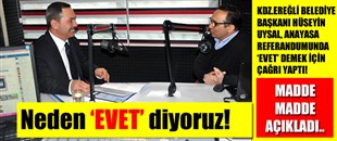 BAŞKAN UYSAL, NEDEN 'EVET' DİYECEKLERİNİ AÇIKLADI..