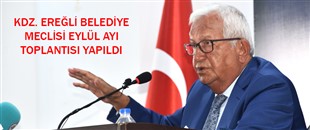 KDZ. EREĞLİ BELEDİYE MECLİSİ EYLÜL AYI TOPLANTISI YAPILDI