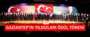 GAZİANTEP’İN YILDIZLARI ÖDÜL TÖRENİ