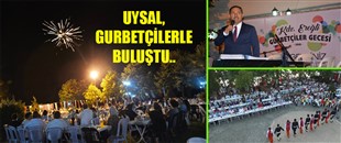 UYSAL, GURBETÇİLERLE BULUŞTU..