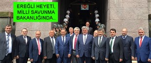 EREĞLİ HEYETİ, MİLLİ SAVUNMA BAKANLIĞINDA..