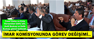 BELEDİYE İMAR KOMİSYONUNDA GÖREV DEĞİŞİMİ..