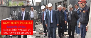 UYSAL, PATLAMANIN OLDUĞU OKULDA İNCELEME YAPTI..