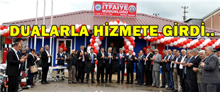 İTFAİYENİN KEPEZ İSTASYONU, DUALARLA AÇILDI..