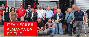 İTFAİYECİLER, ALMANYA'DA EĞİTİLDİ..