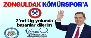 UYSAL, ZONGULDAK KÖMÜRSPOR'A BAŞARI DİLEDİ..