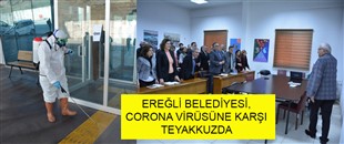 KDZ. EREĞLİ BELEDİYESİ, CORONA VİRÜSÜNE KARŞI TEYAKKUZDA