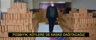 POSBIYIK: KÖYLERE DE MASKE DAĞITACAĞIZ