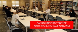 SANKO ÜNİVERSİTESİ’NDE KÜTÜPHANE HAFTASI KUTLANDI