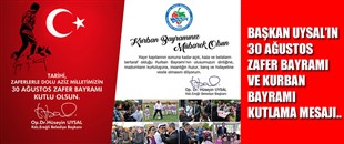 BAŞKAN UYSAL'IN ZAFER BAYRAMI VE KURBAN BAYRAMI KUTLAMA MESAJI..