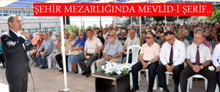 ŞEHİR MEZARLIĞINDA MEVLİD-İ ŞERİF..