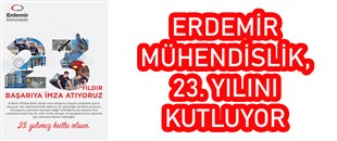 ERDEMİR MÜHENDİSLİK, 23. YILINI KUTLUYOR