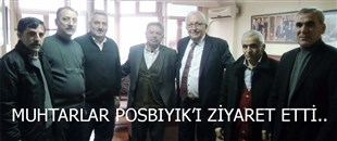 MUHTARLAR POSBIYIK'I ZİYARET ETTİ..