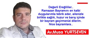 MUSA YURTSEVEN'İN RAMAZAN BAYRAMI MESAJI..