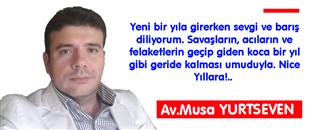 AV.MUSA YURTSEVEN'İN YENİ YIL MESAJI..