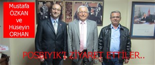 MUSTAFA ÖZKAN VE HÜSEYİN ORHAN, POSBIYIK'I ZİYARET ETTİLER..