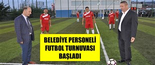 BELEDİYE PERSONELİ FUTBOL TURNUVASI BAŞLADI