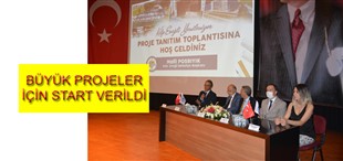 BÜYÜK PROJELER İÇİN START VERİLDİ