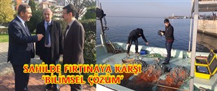 SAHİLDE FIRTINAYA KARŞI BİLİMSEL ÇÖZÜM..