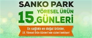 YÖRESEL ÜRÜN GÜNLERİ 15’İNCİ KEZ SANKO PARK’TA