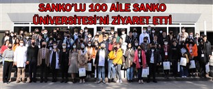 SANKO’LU 100 AİLE SANKO ÜNİVERSİTESİ’Nİ ZİYARET ETTİ