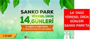 14’ ÜNCÜ YÖRESEL ÜRÜN GÜNLERİ SANKO PARK’TA