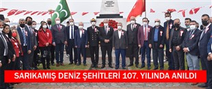 SARIKAMIŞ DENİZ ŞEHİTLERİ 107. YILINDA ANILDI