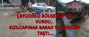 ÇAYLIOĞLU BÖLGESİ SELE TESLİM..