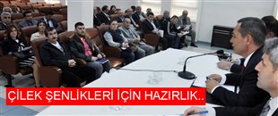 ÇİLEK ŞENLİKLERİ TOPLANTISI YAPILDI..