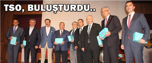 EREĞLİ TSO, BULUŞTURDU..