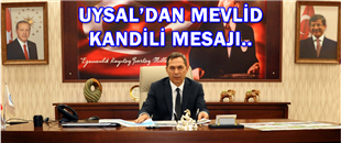 BAŞKAN UYSAL’DAN KANDİL MESAJI