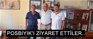 POSBIYIK'I ZİYARET ETTİLER..